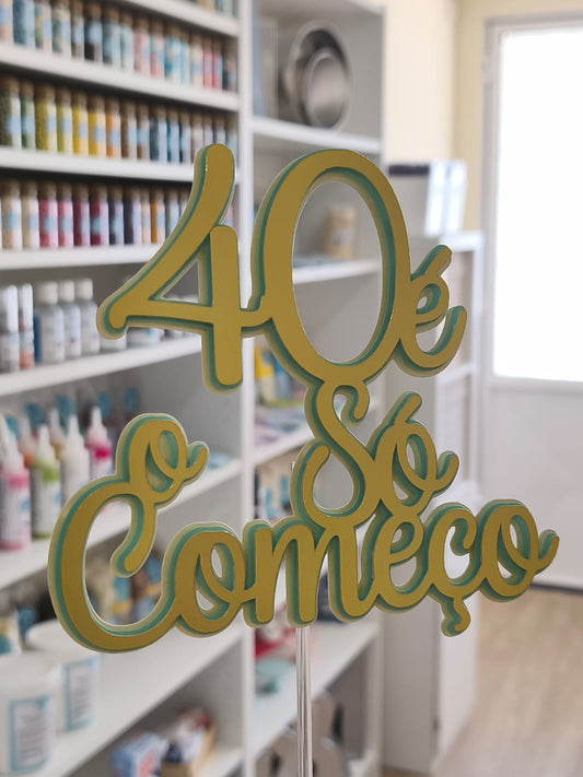 Topo de Bolo 3D "40 é Só o Começo"