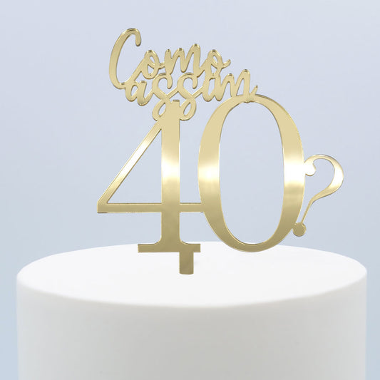Topper Ouro Como assim 40?